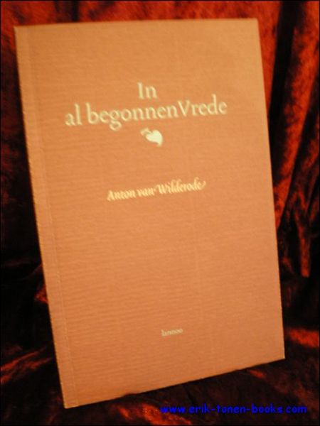 IN AL BEGONNEN VREDE,
