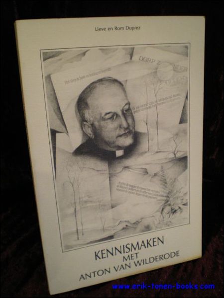 KENNISMAKEN MET ANTON VAN WILDERODE.