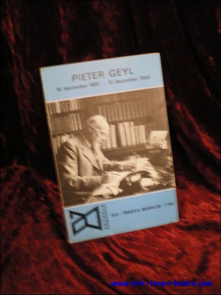 PIETER GEYL 15 DECEMBER 1887 - 31 DECEMBER 1966,