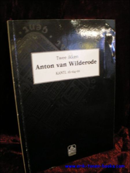 TWEE IKKEN. ANTON VAN WILDERODE,