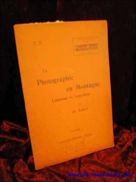 LA PHOTOGRAPHIE EN MONTAGNE. LOINTANS ET SOUS-BOIS,