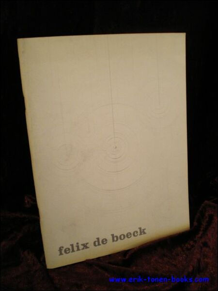 FELIX DE BOECK. VAN PUNT TOT CIRKEL.