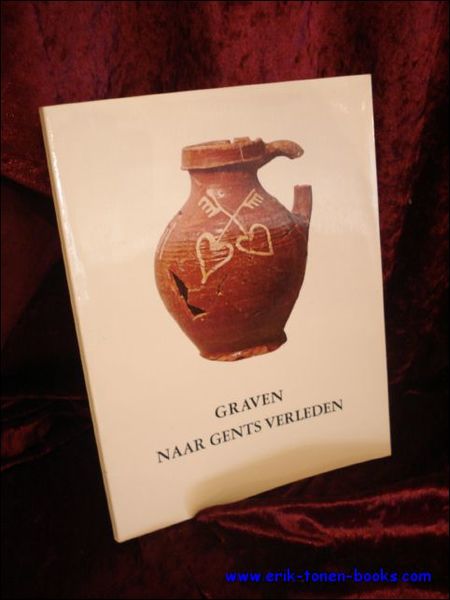 GRAVEN NAAR GENTS VERLEDEN,