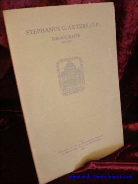 STEPHANUS G. AXTERS, O.P. BIBLIOGRAFIE 1922-1971,
