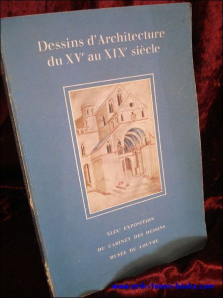 DESSINS D'ARCHITECTURE DU XVe AU XIXE SIECLE DANS LES COLLECTIONS …
