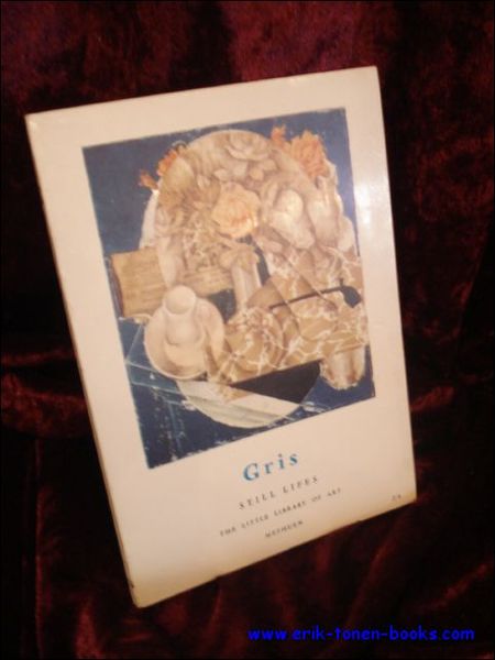 GRIS. STILL LIFES.