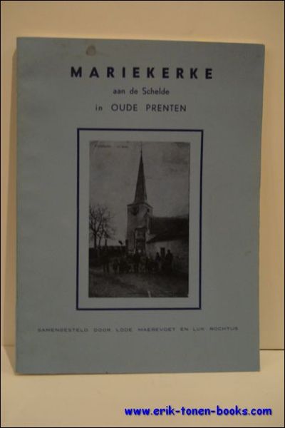 MARIEKERKE AAN DE SCHELDE IN OUDE PRENTEN (1875-1975).