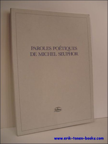 PAROLES POETIQUES DE MICHEL SEUPHOR.
