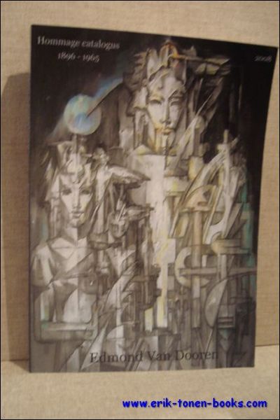 EDMOND VAN DOOREN,HOMMAGE CATALOGUS 1896 - 1965. EDMOND VAN DOOREN.