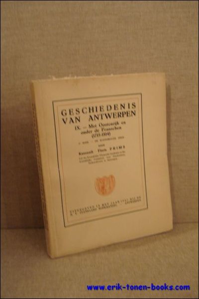 GESCHIEDENIS VAN ANTWERPEN. IX. MET OOSTENRIJK EN ONDER DE FRANSCHEN …