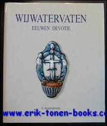 WIJWATERVATEN. EEUWEN DEVOTIE.