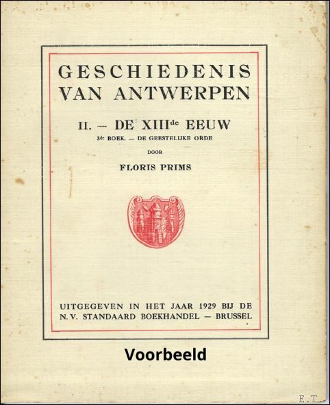 GESCHIEDENIS VAN ANTWERPEN. II. - DE XIIIe EEUW ( VAN …