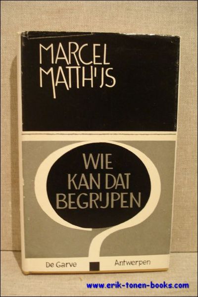 WIE KAN DAT BEGRIJPEN .?