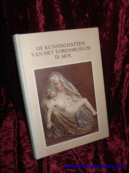 DE KUNSTSCHATTEN VAN HET TORENMUSEUM TE MOL,