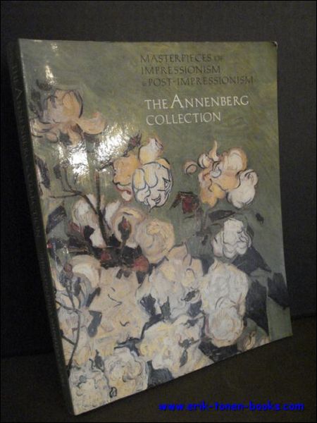 MASTERPIECES OF IMPRESSIONISM AND POST-IMPRESSIONISM. THE ANNENBERG COLLECTION.