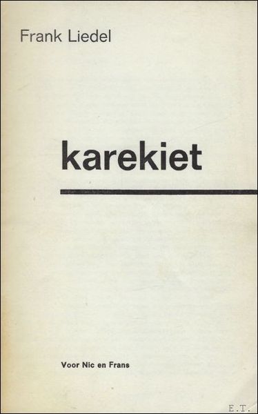 KAREKIET. Voor Nic en Frans.