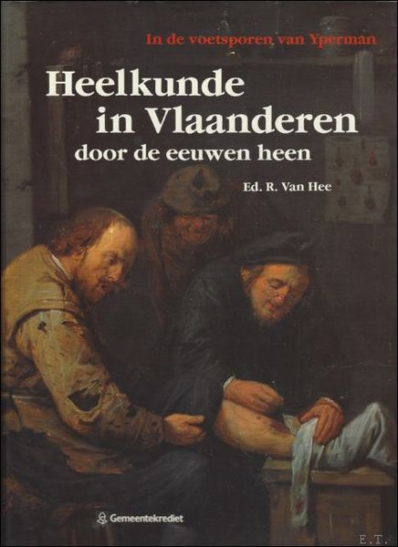 HEELKUNDE IN VLAANDEREN DOOR DE EEUWEN HEEN. IN DE VOETSPOREN …
