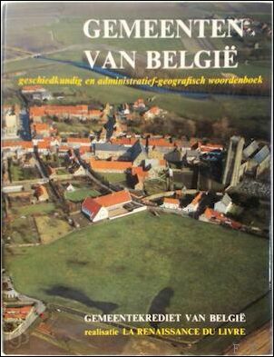 Gemeenten van Belgi geschiedkundig en administratief- geografisch woordenboek4 volumes, Vlaanderen …