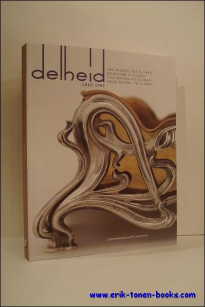 DELHEID 1828-1980. VAN MICHEL TOT CLIMAX. DE MICHEL A CLIMAX. …