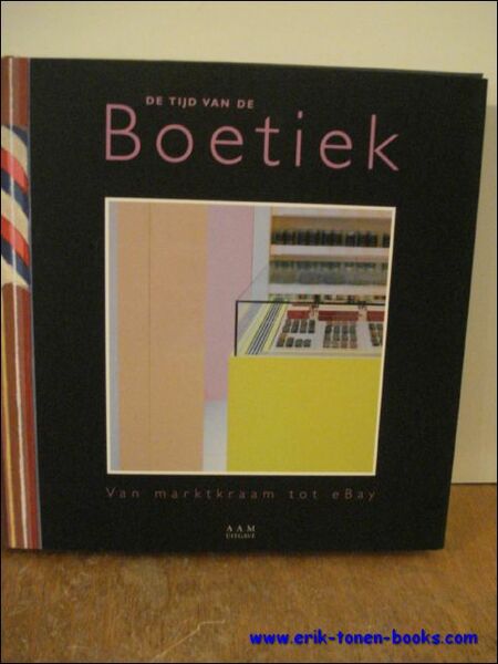 DE TIJD VAN DE BOETIEK. VAN MARKTKRAAM TOT eBAY.