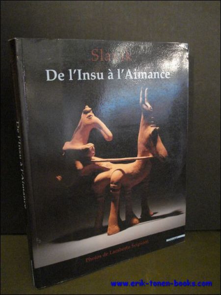 Slavik. De l'Insu a l'Aimance.