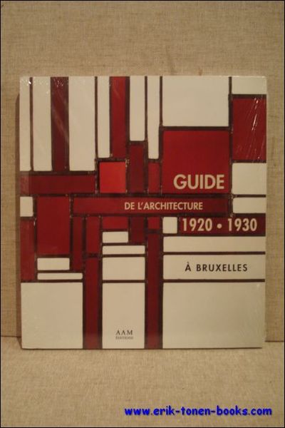 GUIDE DE L'ARCHITECTURE 1920-1930 A BRUXELLES,