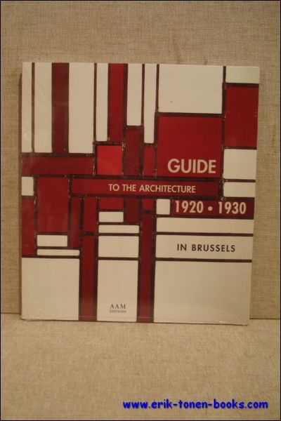 GUIDE TO THE ARCHITECTURE 1920-1930 IN BRUSSELS,