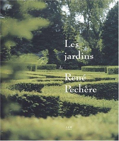 LES JARDINS DE RENE PECHERE,
