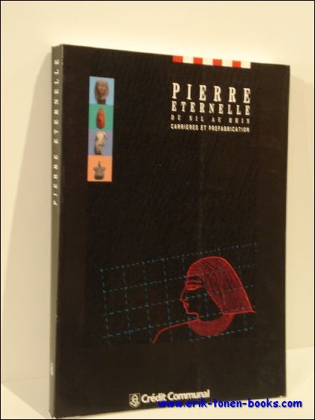 PIERRE ETERNELLE DU NIL AU RHIN. CARRIERES ET PREFABRICATION,