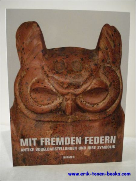 Mit fremden Federn Antike Vogeldarstellungen und ihre Symbolik