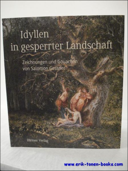 Idyllen in gesperrter Landschaft Zeichnungen und Gouachen von Salomon Gessner