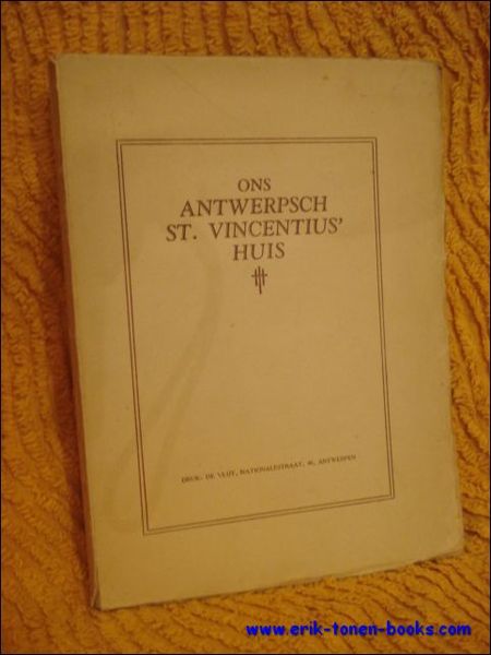 ONS ANTWERPSCH ST. VINCENTIUS' HUIS.