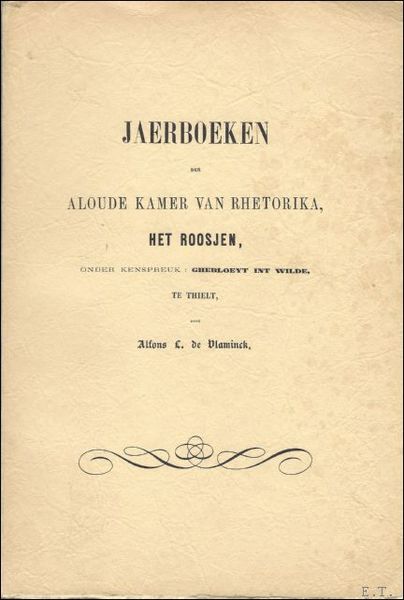 JAERBOEKEN DER ALOUDE KAMER VAN RHETORIKA, HET ROOSJEN, ONDER KENSPEUK: …