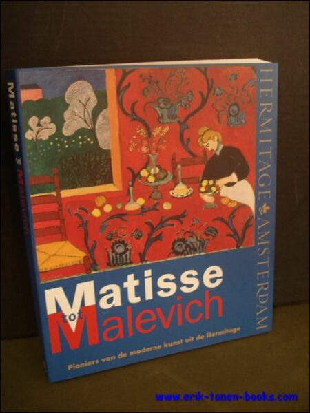MATISSE TOT MALEVICH. PIONIERS VAN DE MODERNE KUNST UIT DE …