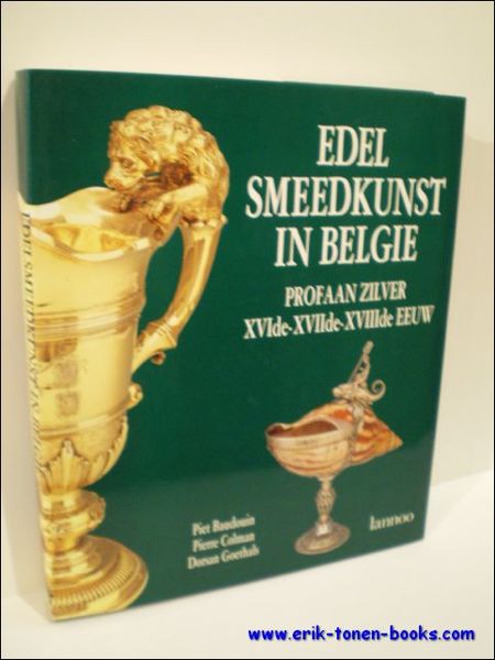 EDELSMEEDKUNST IN BELGIE. PROFAAN ZILVER XVIDE- XVIIDE- XVIIIDE EEUW.
