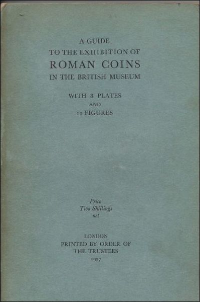 GUIDE TOT THE EXHIBITION OF ROMAN COINS IN THE BRITISH …