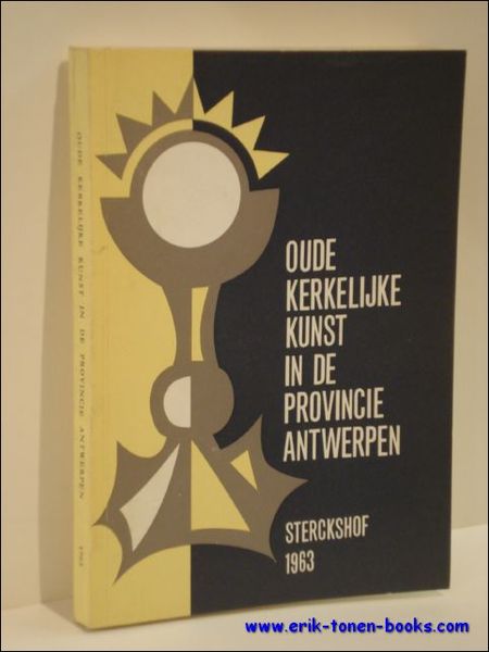 OUDE KERKELIJKE KUNST IN DE PROVINCIE ANTWERPEN.