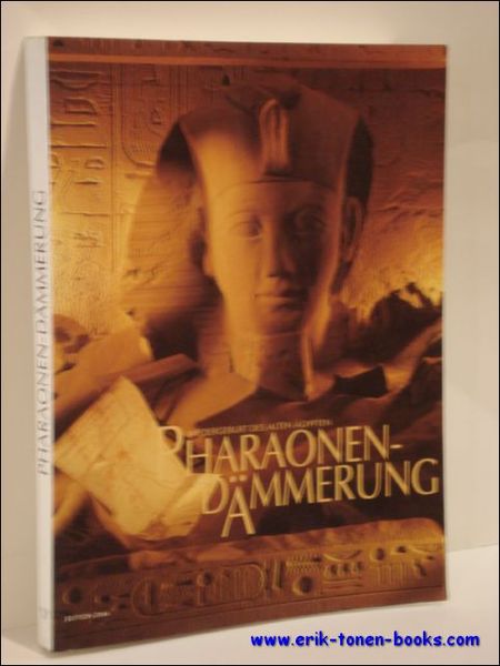 PHARAONEN-DAMMERUNG. WIEDERGEBURT DES ALTEN AGYPTEN.