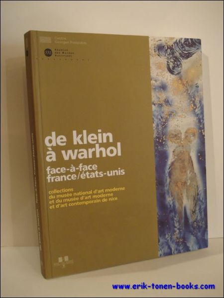 DE KLEIN A WARHOL. FACA-A-FACE FRANCE / ETATS-UNIS. COLLECTIONS DU …