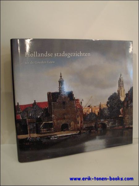 HOLLANDSE STADSGEZICHTEN uit de Gouden Eeuw