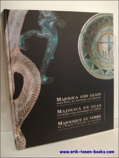 Majolica and glass from Italy to Antwerp and beyond the …