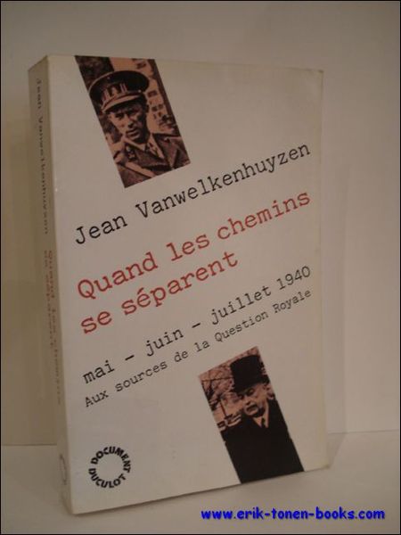 QUAND LES CHEMINS SE SEPARENT. MAI-JUIN-JUILLET 1940. AUX SOURCES DE …