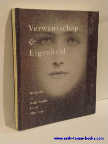 VERWANTSCHAP & EIGENHEID Belgische en Nederlandse kunst 1890-1945