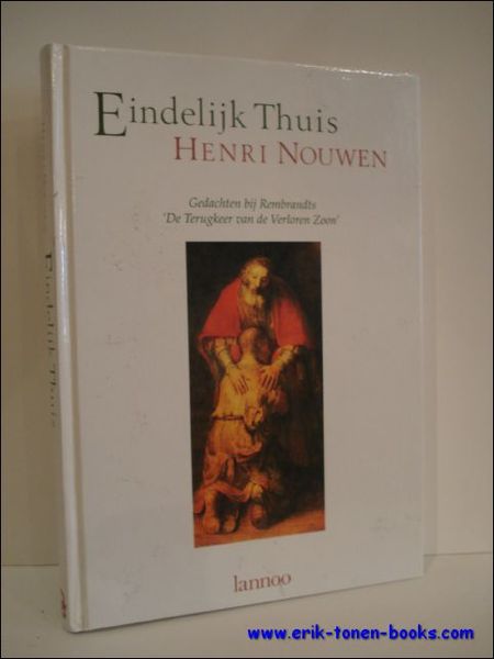 EINDELIJK THUIS. GEDACHTEN BIJ REMBRANDTS ' DE TERUGKEER VAN DE …
