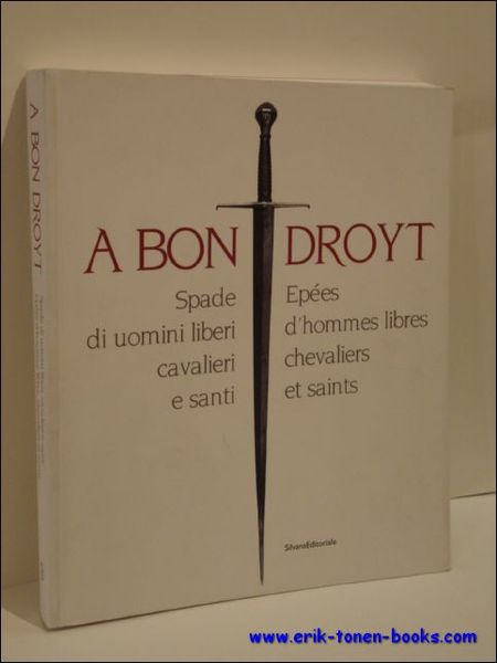 BON DROYT. Spade di uomini libri cavalieri e santi. Epees …