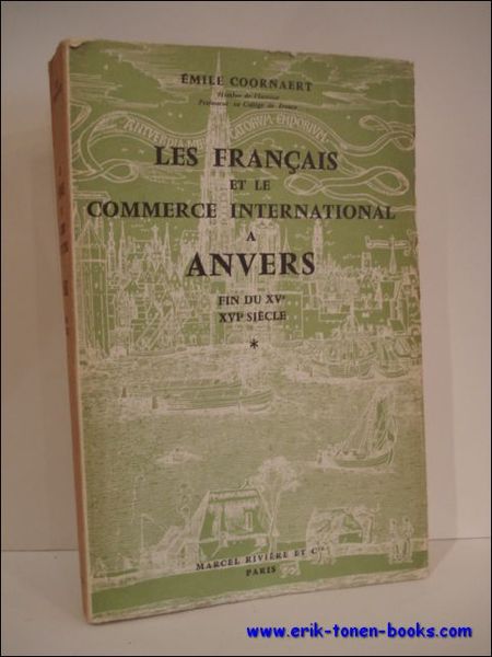 Francais et le commerce international a Anvers. Fin du XVe-XVIe …