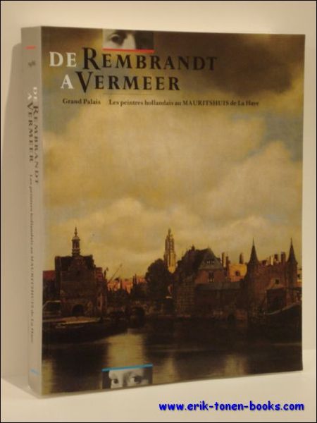 DE REMBRANDT A VERMEER. LES PEINTRES HOLLANDAIS AU MAURITSHUIS DE …