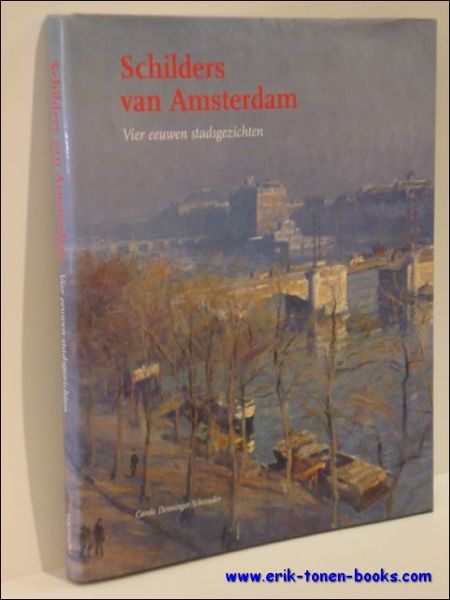 SCHILDERS VAN AMSTERDAM Vier eeuwen stadsgezichten