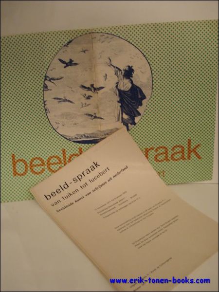 BEELD-SPRAAK. VAN LUIKEN TOT LUCEBERT. BEELDENDE KUNST VAN SCHRIJVERS UIT …