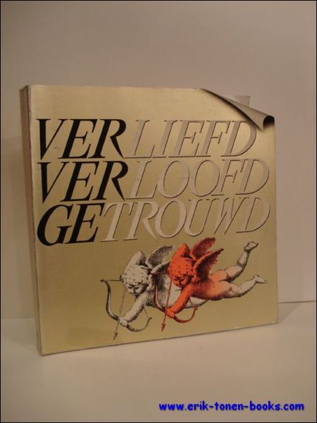 VERLIEFD VERLOOFD GETROUWD,